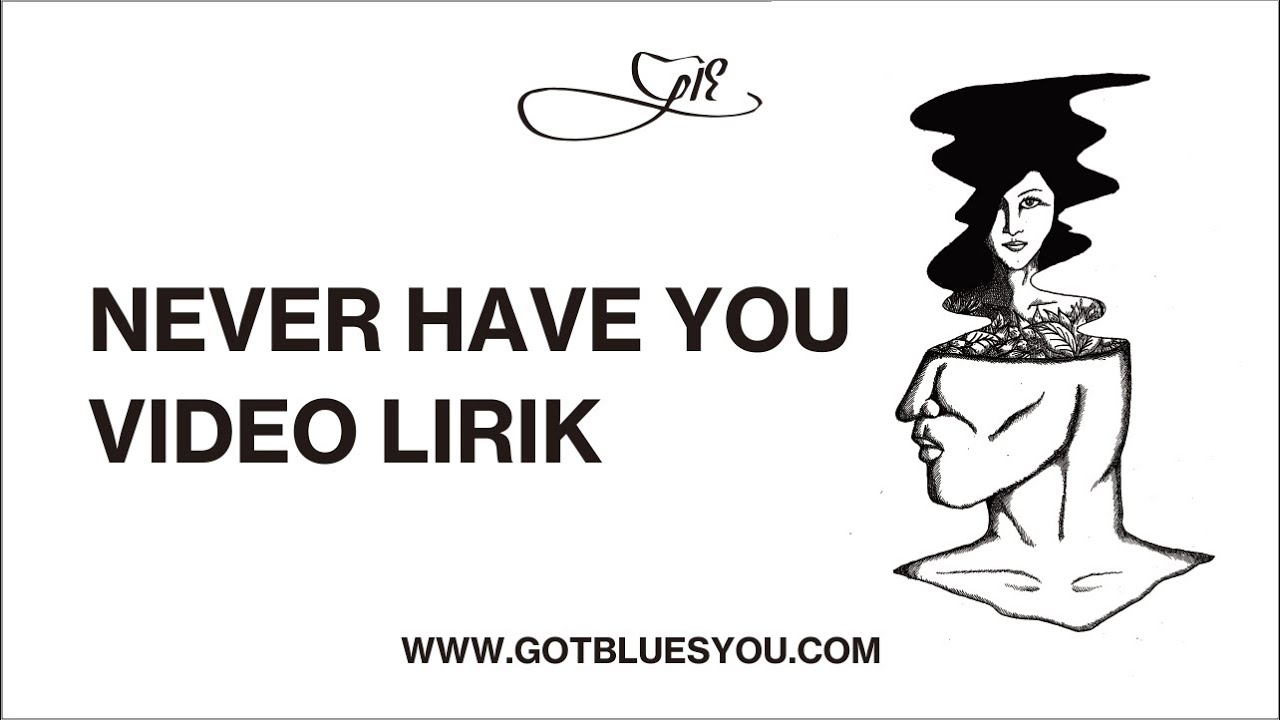 Gie - Never Have You (Video Lirik)