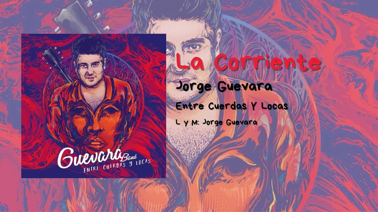 02. La Corriente - Jorge Guevara