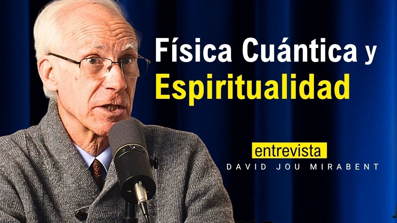 Una CLASE Magistral sobre FÍSICA y ESPIRITUALIDAD | Doctor David Jou Mirabent