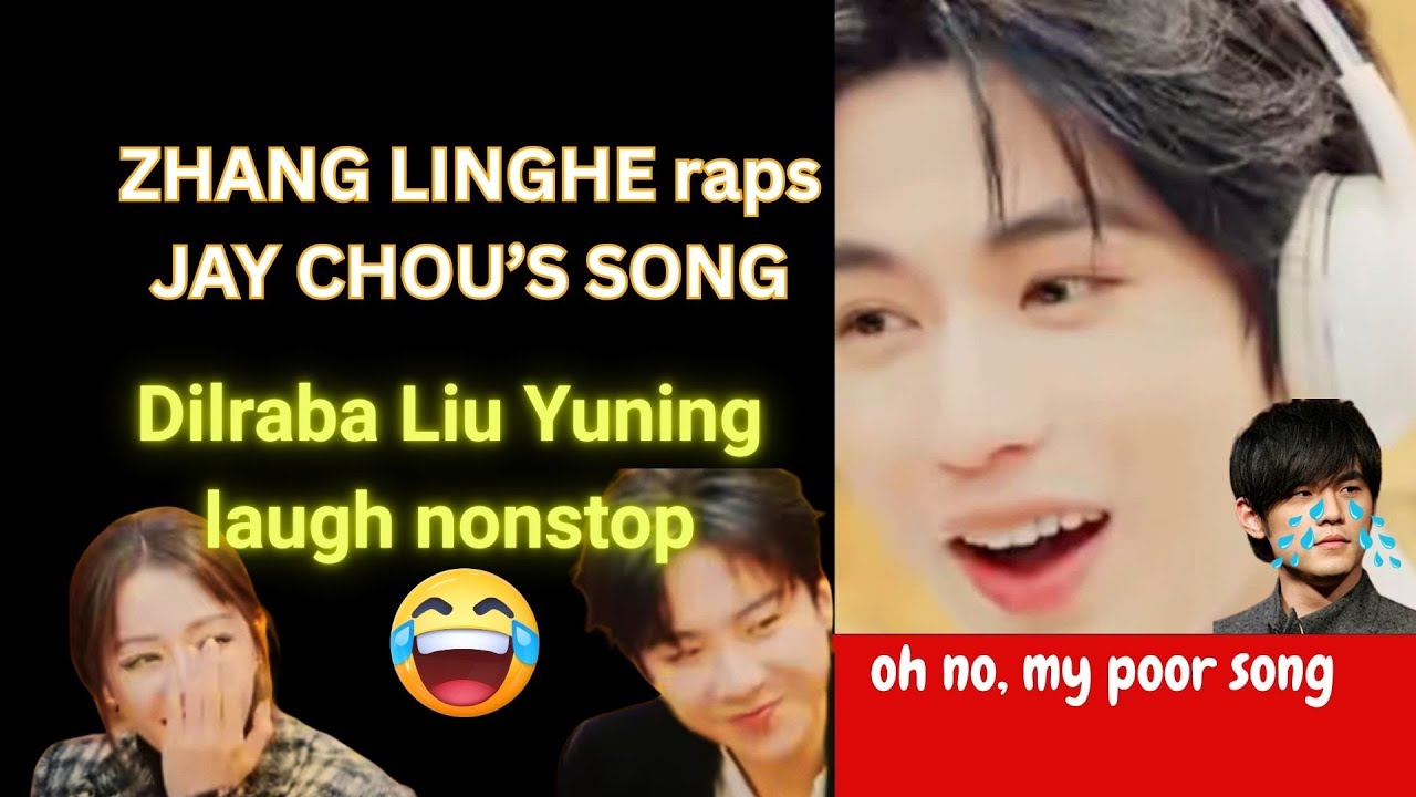 Zhang Linghe funny sing Jay Chou's song make Dilraba Liu Yuning laugh nonstop #zhanglinghe #dilraba