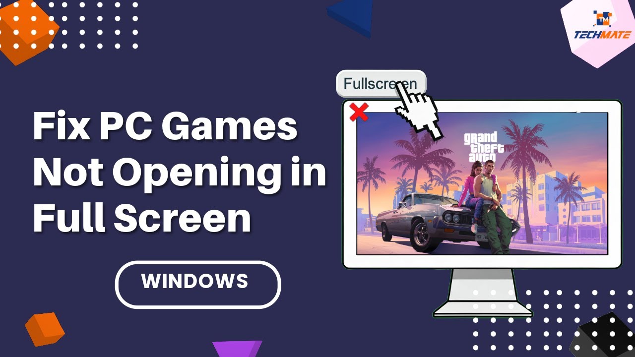 Easily Fixing PC Games Not Opening in Full Screen Mode on Windows | How To | Tech Mate