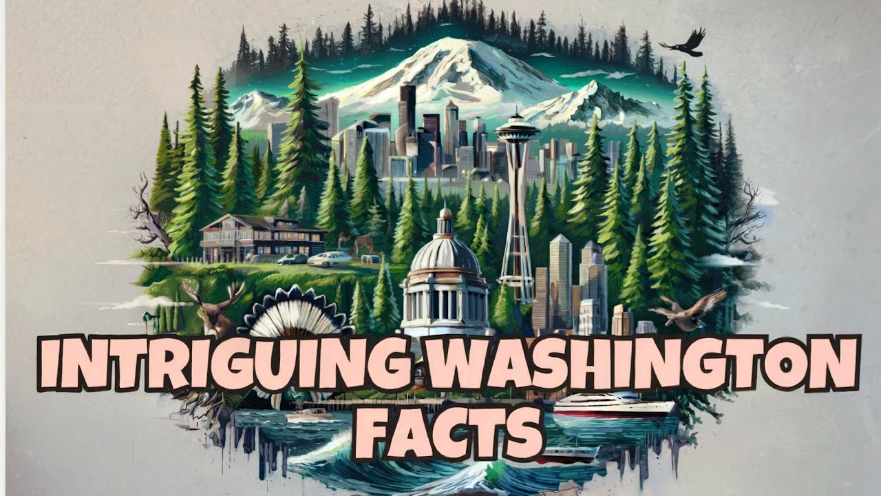 20 Mind-Blowing Facts About Washington State's Rich History