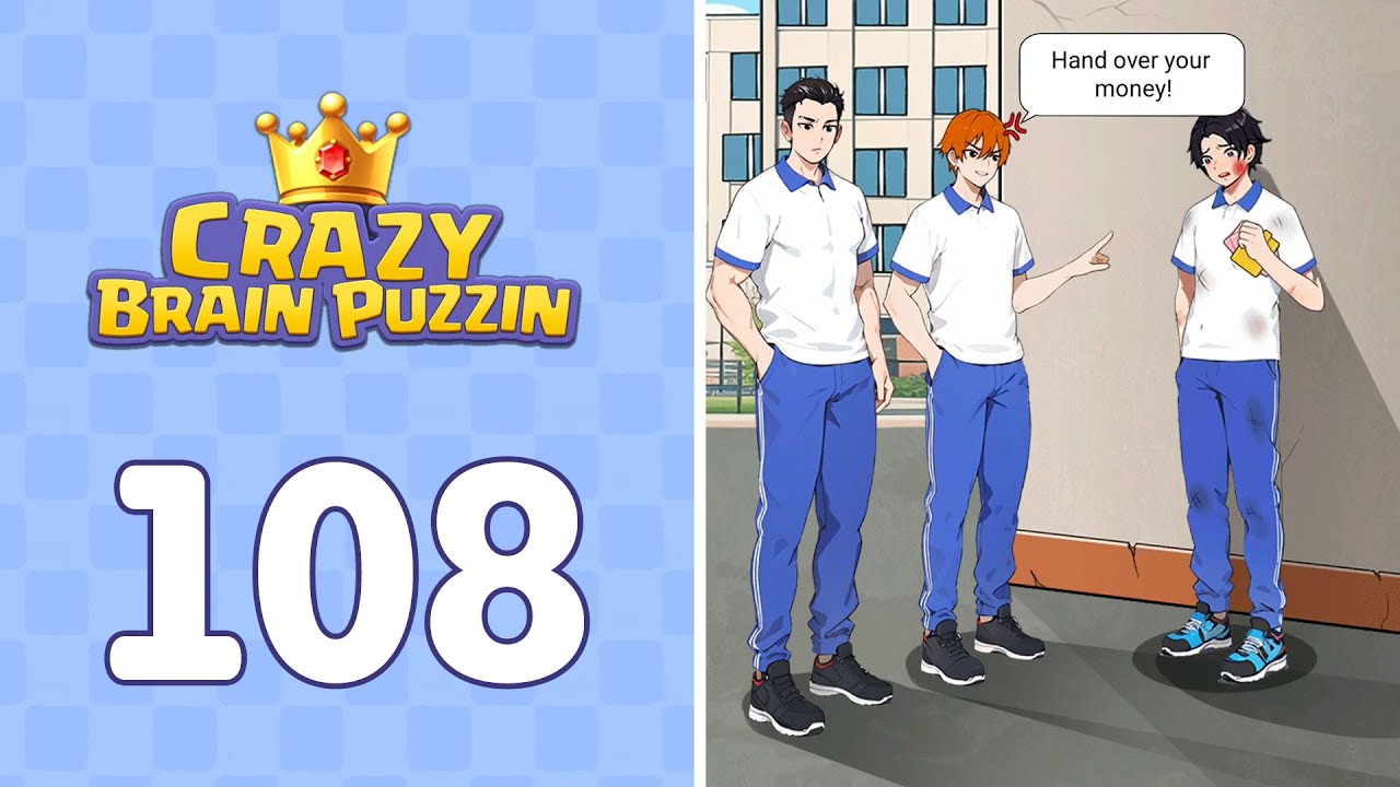 Crazy Brain Puzzle Level 108 Campus Fights Back | Complete Walkthrough & Solutions! 🎯