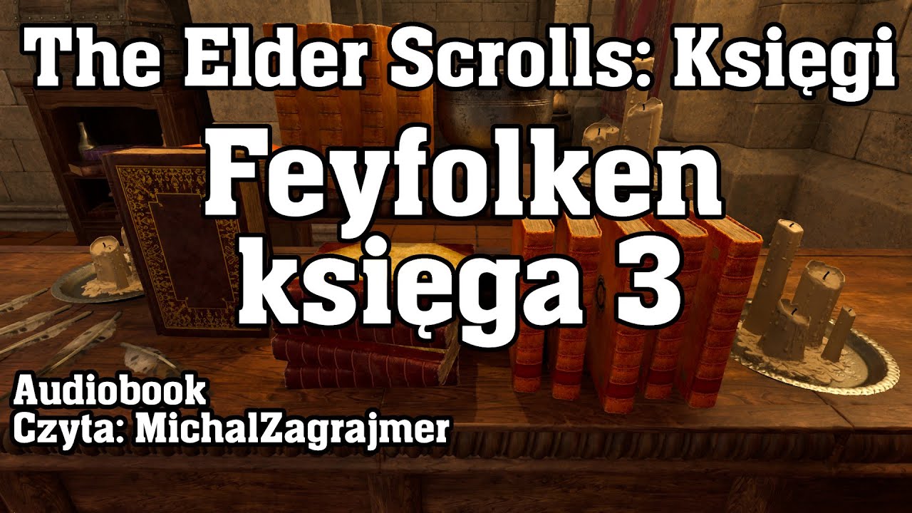 The Elder Scrolls: Księgi - Feyfolken, księga 3 [Audiobook PL]