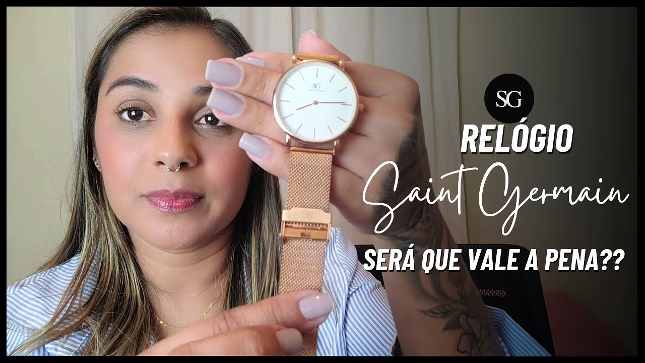 SERÁ QUE VALE A PENA COMPRAR OS RELÓGIOS DA SAINT GERMAIN ??