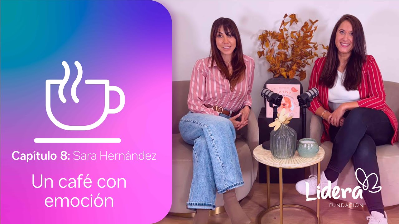 Un café con emoción. Capítulo 8: Sara Hernández. Educar en emociones.