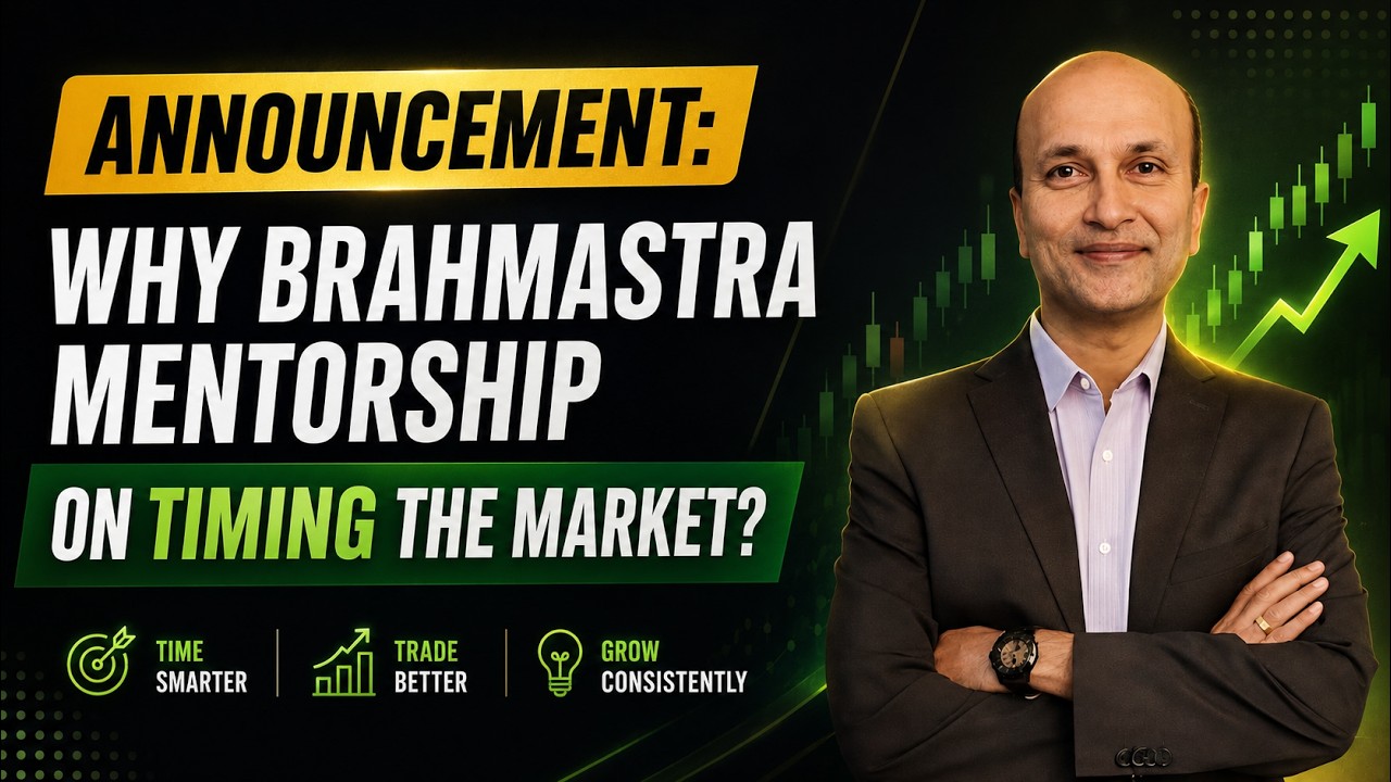 Why Brahmastra (Mentorship) On Timing The Market? |Ashish kyal