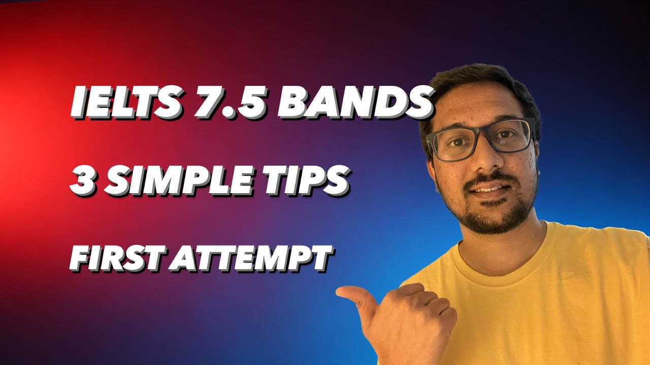 How I scored 7.5 Bands in IELTS first attempt | 3 Simple Tips