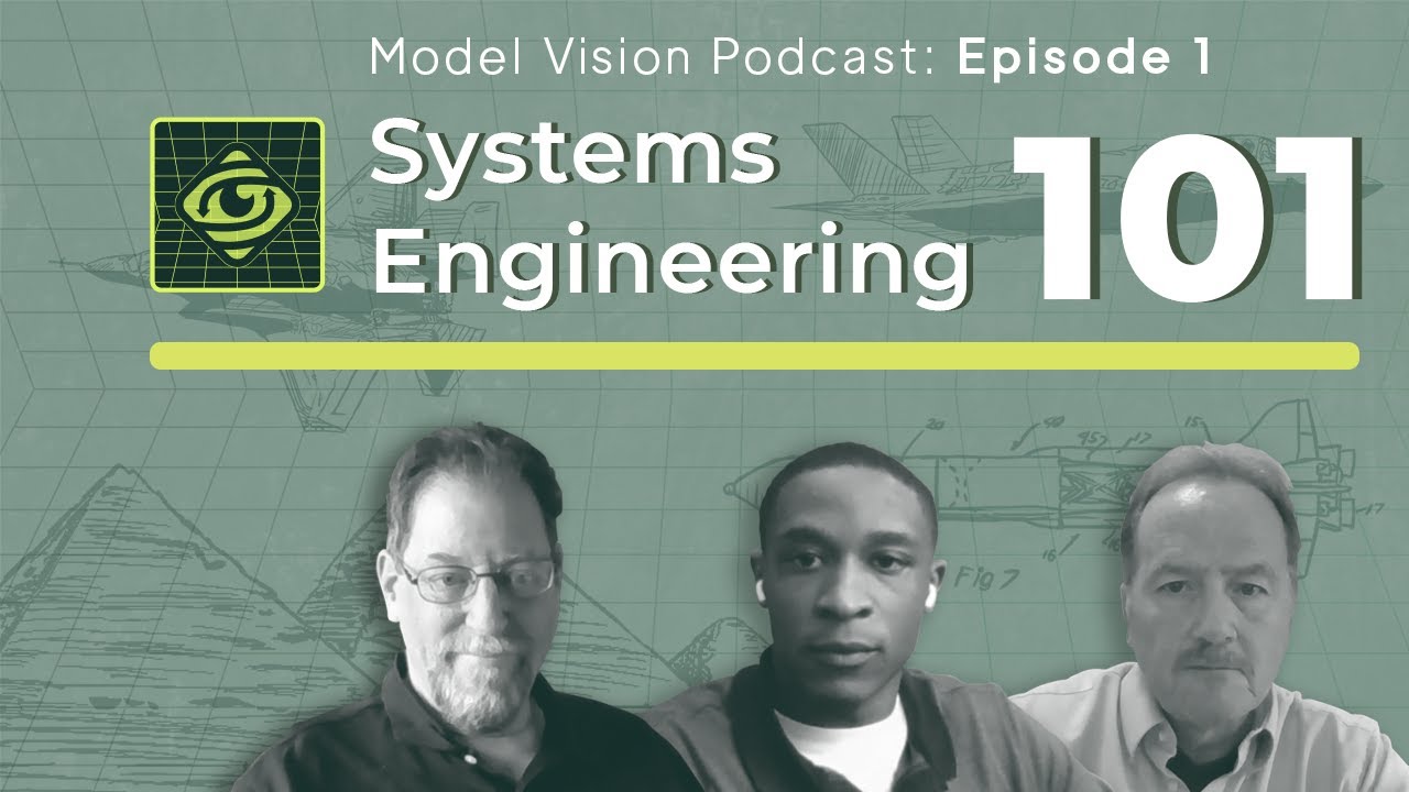 Systems Engineering 101 | Model Vision | EP 01