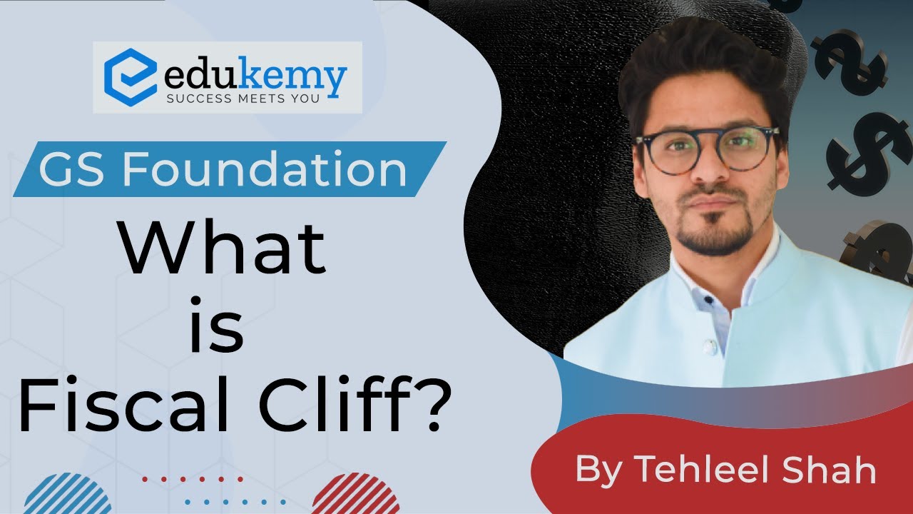 What is Fiscal Cliff | Indian Economy | General Studies Foundation | UPSC CSE