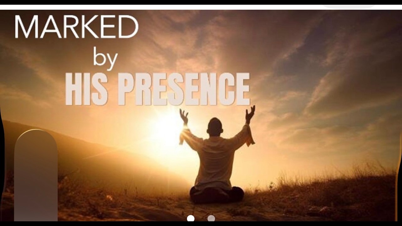 Marked By His Presence