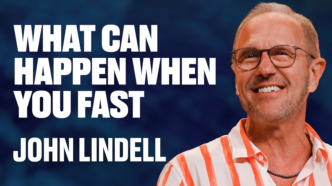 What Can Happen When You Fast | James River Church | John Lindell