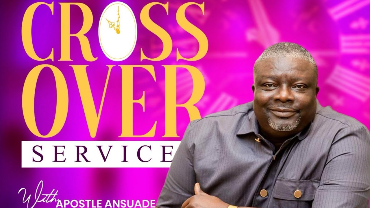 CROSS OVER SERVICE 2025 - Apostle Ansuade Boyefio (12/31/2025)