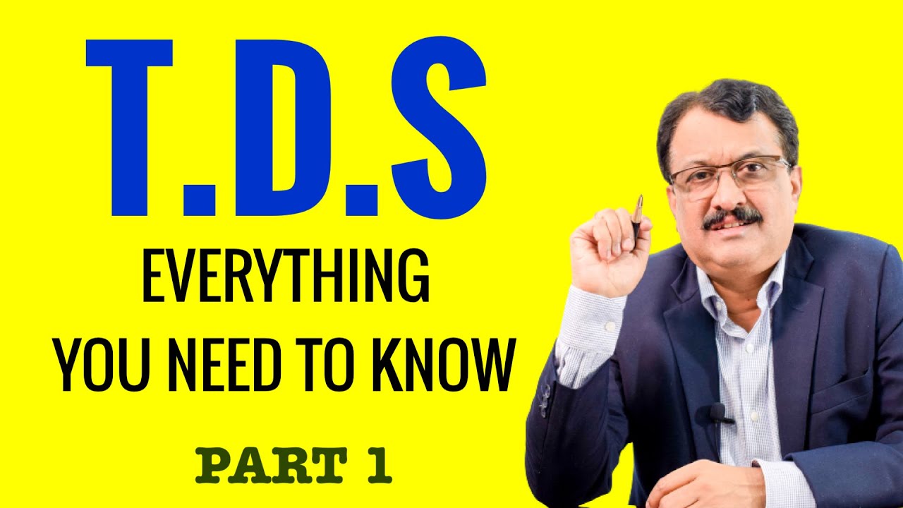 TDS (Tax Deducted At Source) Everything you need to know - CA Sriram Rao