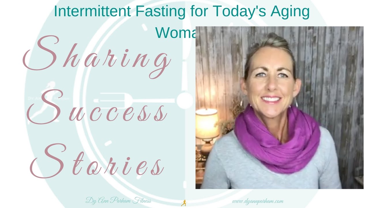 Intermittent Fasting for Today's Aging Woman | Sharing Success Stories from my March group