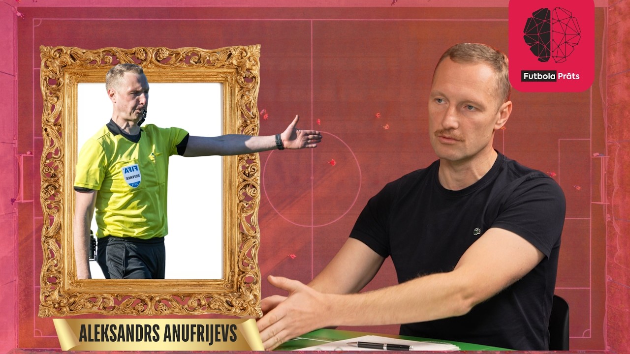 ALEKSANDRS ANUFRIJEVS | Futbola prāts | S1E3