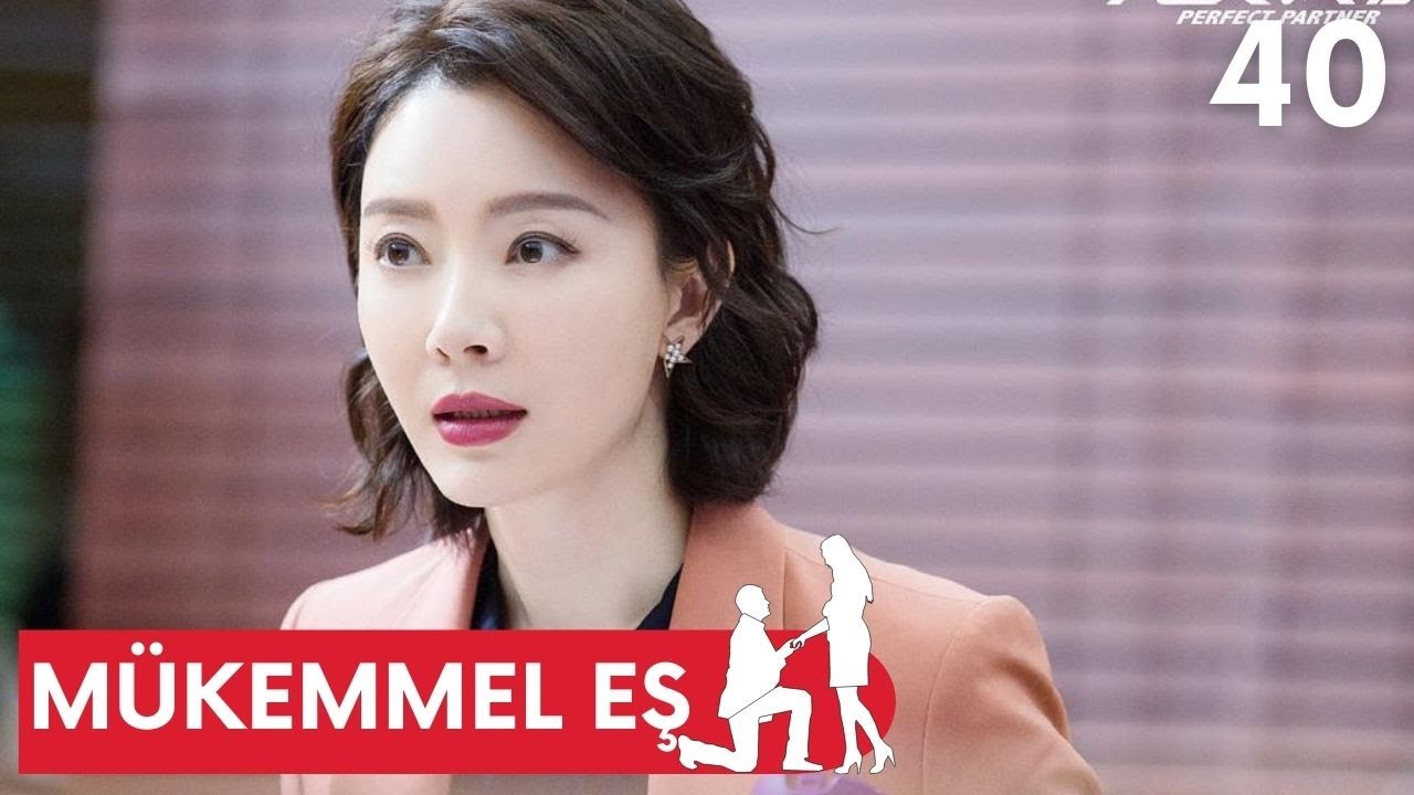 Mükemmel Eş | 40. Bölüm | Perfect Partner | Huang Xuan , Tong Li Ya  | 完美关系