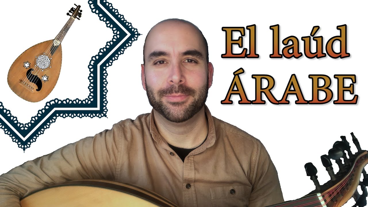 El laúd árabe | Características, origen, historia, repertorios y teoría musical