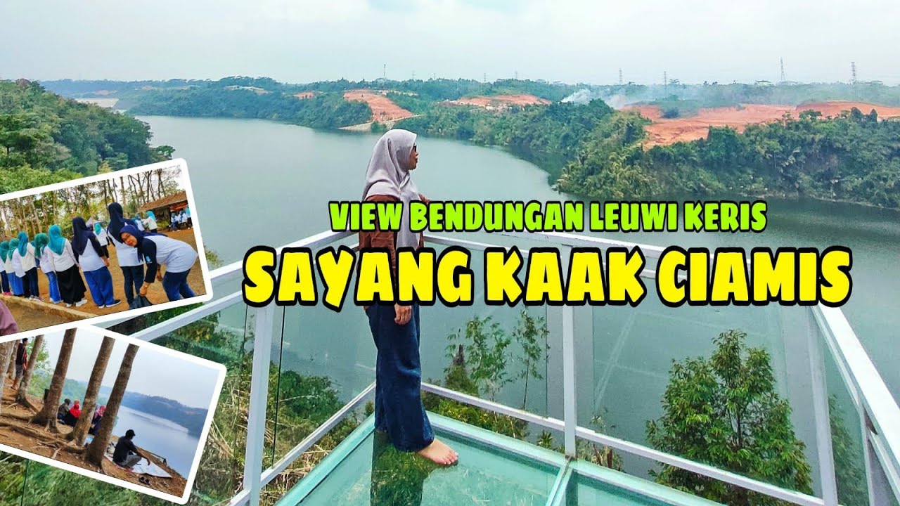 SAYANG KAAK LEUWI KERIS CIAMIS || SUASANA DAN KONDISI SAAT INI
