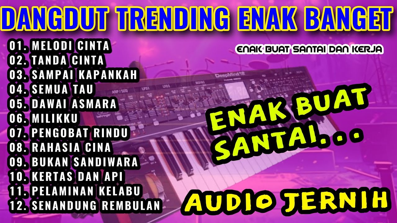 FULL ALBUM DANGDUT TERLARIS-MELODI CINTA- TEMBANG LAWAS PILIHAN AUDIO JERNIH DANGDUT ELECTONE ENAK