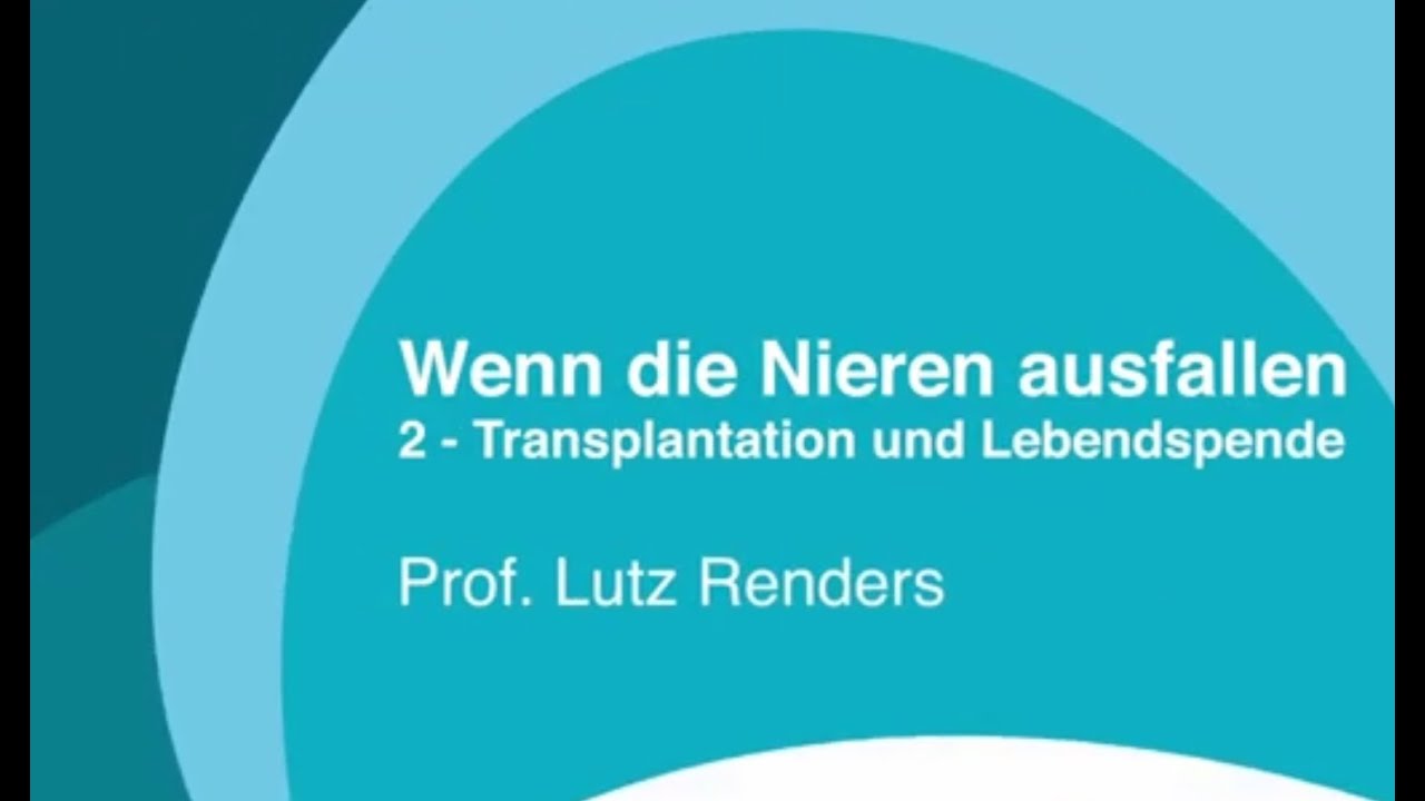 18. PKD-Symposium - Wenn die Nieren ausfallen - Transplantation und Lebendspende