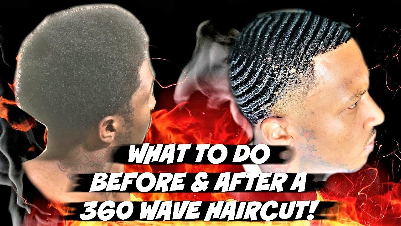 WHAT TO DO BEFORE AND AFTER A HAIRCUT TO GAIN MAJOR 360 WAVE PROGRESS!!!