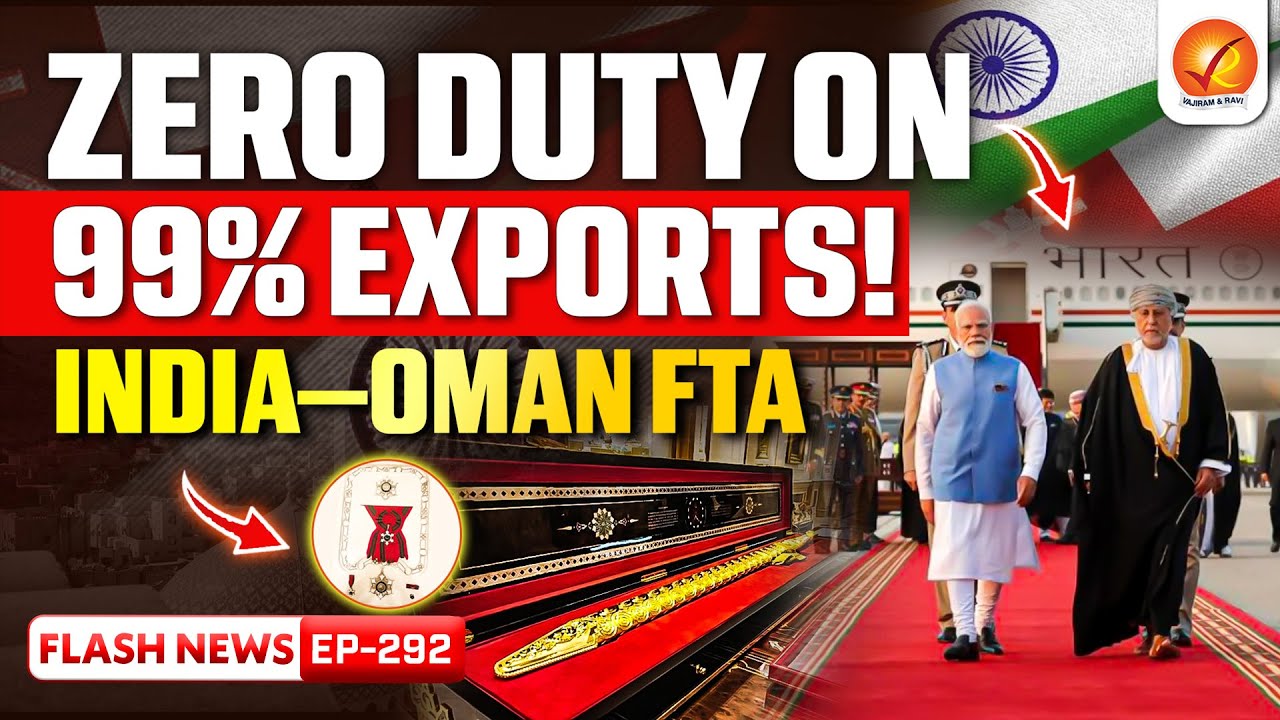 India&ndash;Oman CEPA Explained: Why India Is Pivoting Away from the West| Vajiram and Ravi
