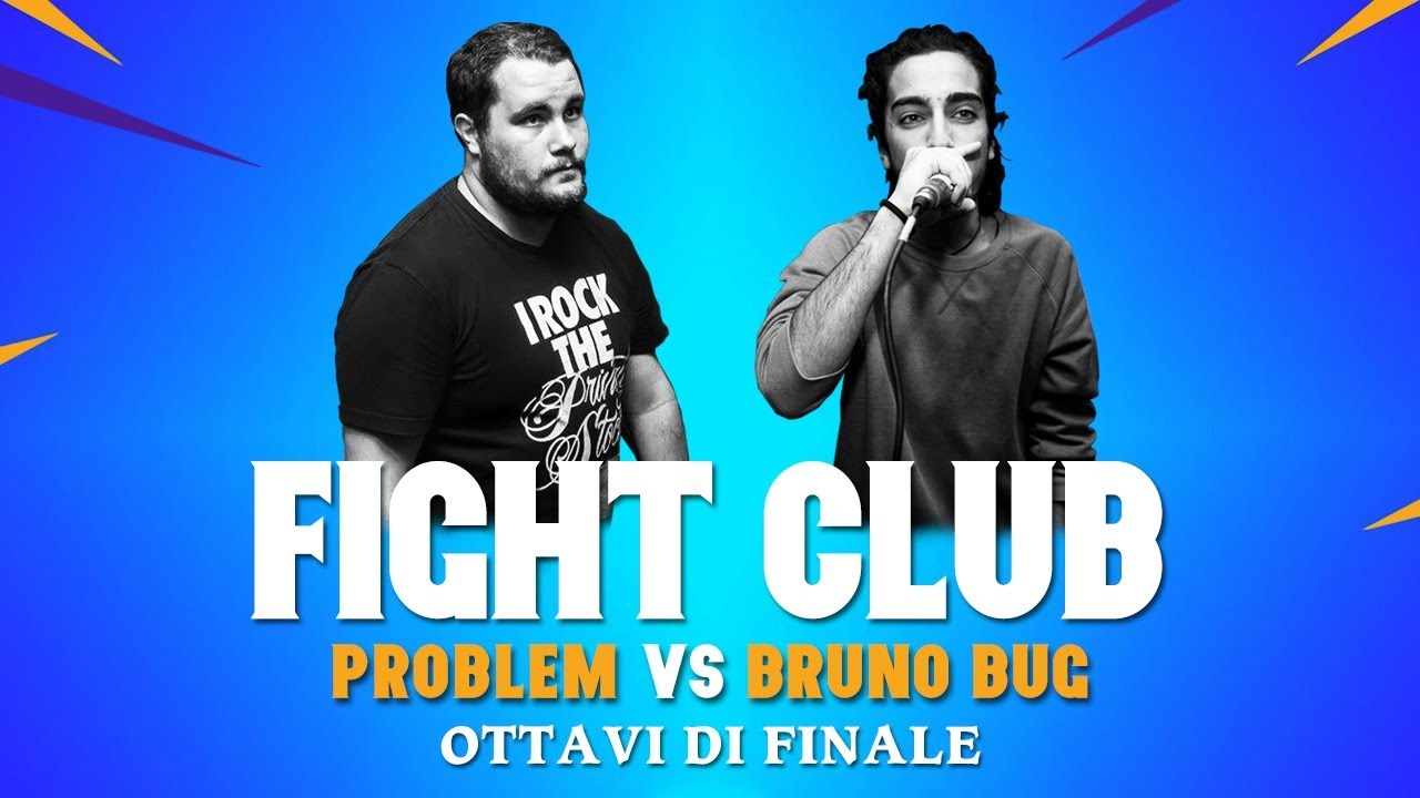 FIGHT CLUB - PROBLEM vs BRUNO BUG - Ottavi di Finale 4 (Finale VII edizione)