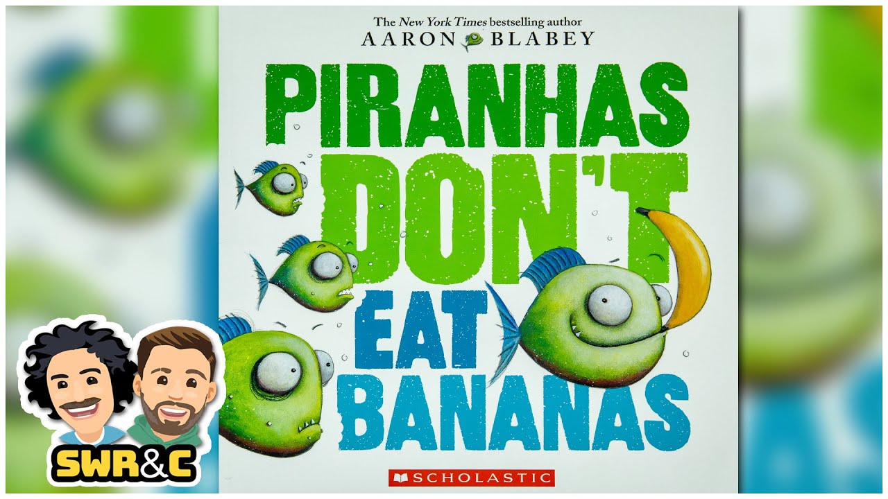 Piranhas Don't Eat Bananas by Aaron Blabey | READ-ALOUD