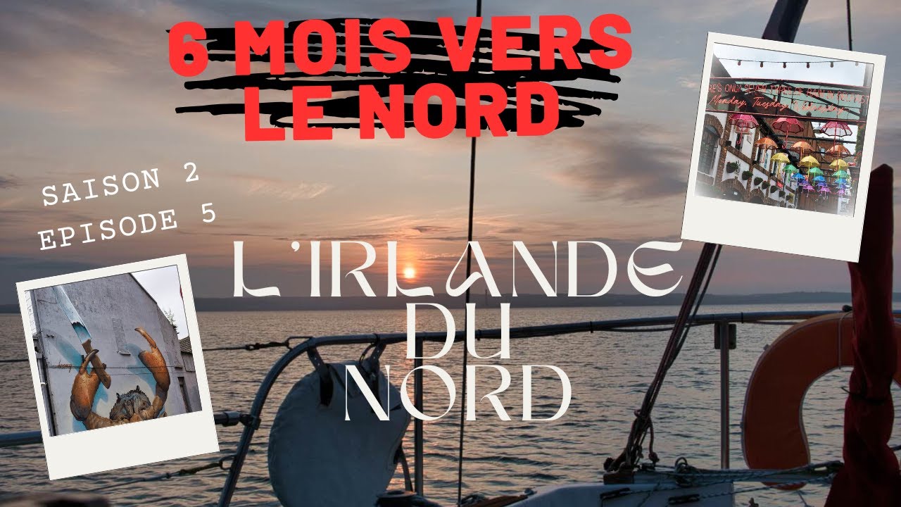 SAISON 2 épisode 5 : Six mois vers les pays du Nord, l'Irlande du Nord