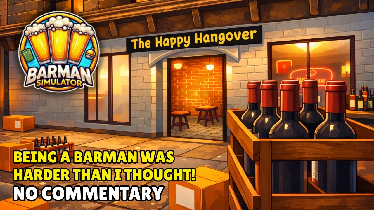 Being a Barman Was Harder Than I Thought! BARMAN SIMULATOR Gameplay | No Commentary - LONGPLAY