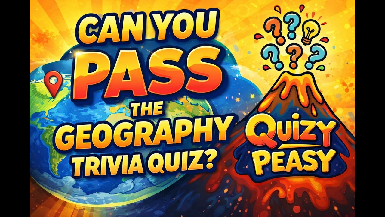 GEOGRAPHY CHALLENGE: 30 QUESTIONS, 3 LEVELS – CAN YOU DO IT?