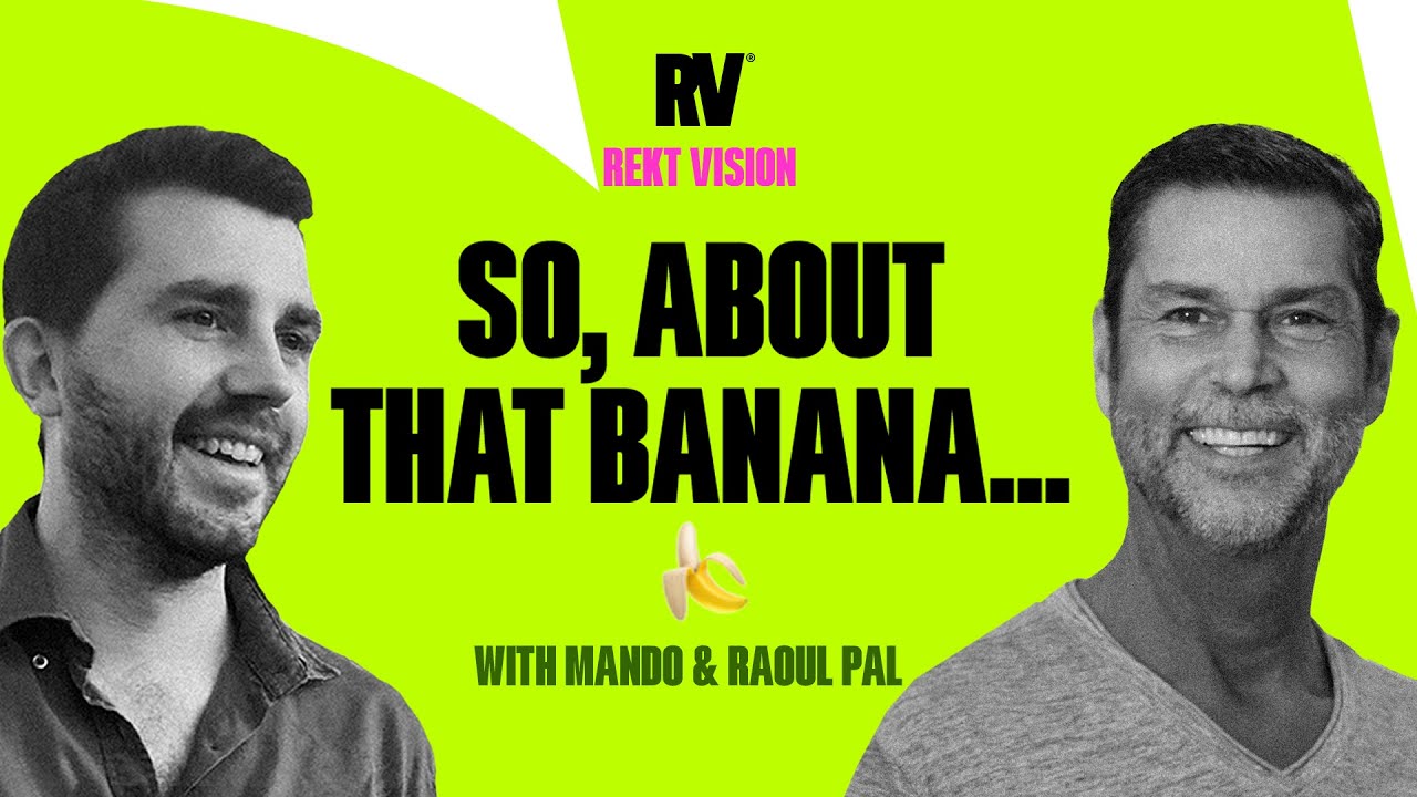 Raoul is BACK: Has the Banana Zone Thesis Been Right? | Rekt Vision