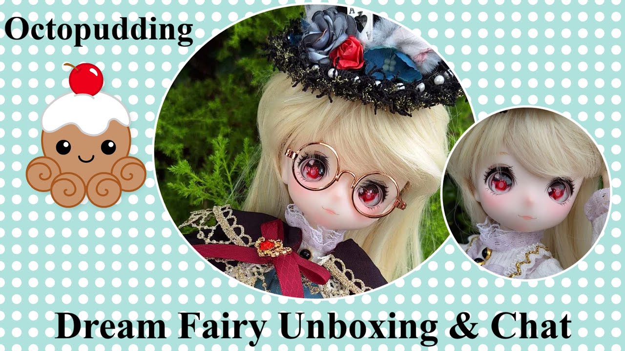 Dream Fairy Doll  Unboxing & Chat