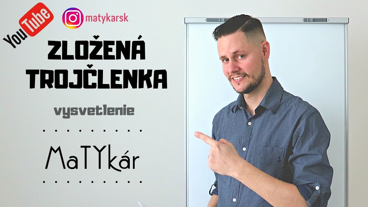 ZLOŽENÁ TROJČLENKA - vysvetlenie