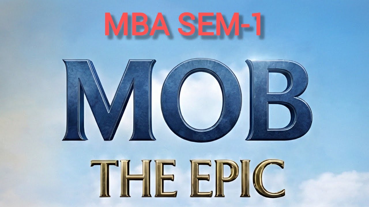 MOB | MANAGEMENT ORGANIZATION & BEHAVIOUR | WHOLE SUBJECT EXPLANATION | MBA SEM-1 | 