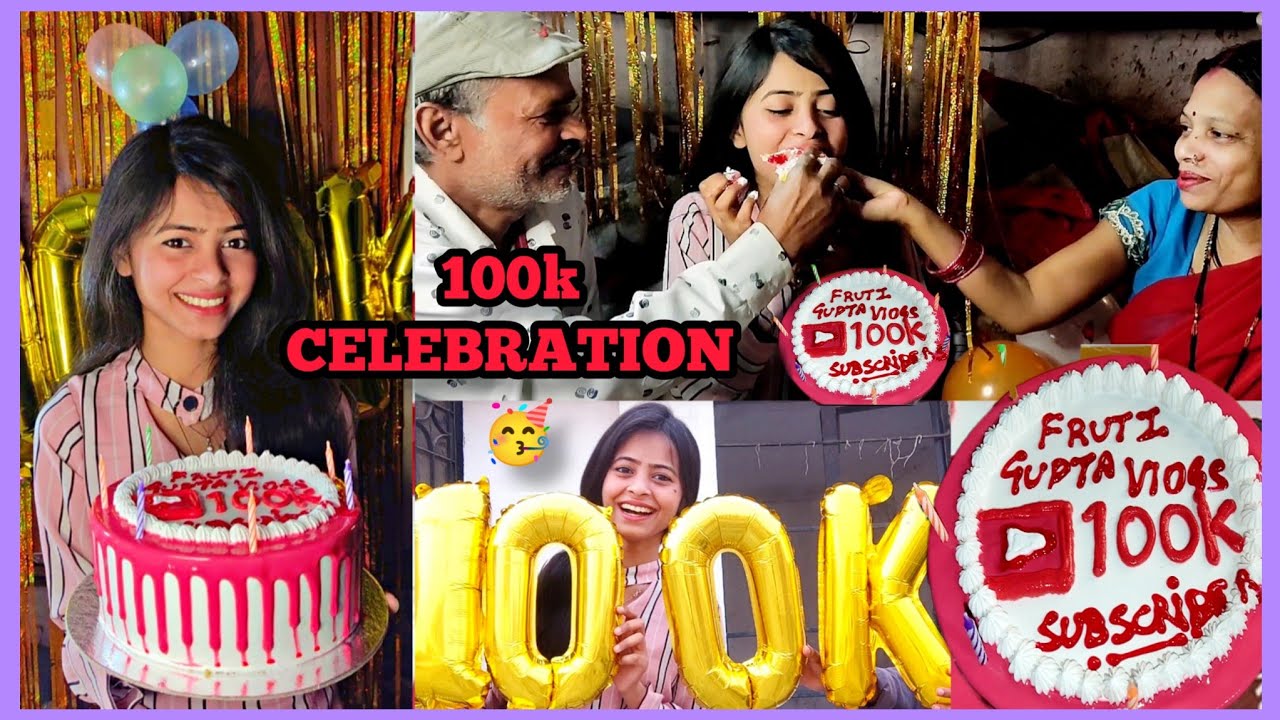 100K Celebration 🥳 | 100K Subscribers Celebration | Fruti Gupta Vlogs