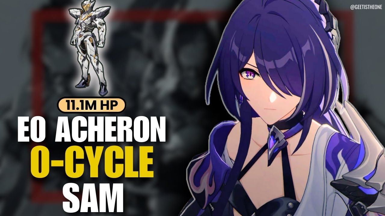 E0 Acheron 0 cycles SAM by&hellip;BREAKING him?!