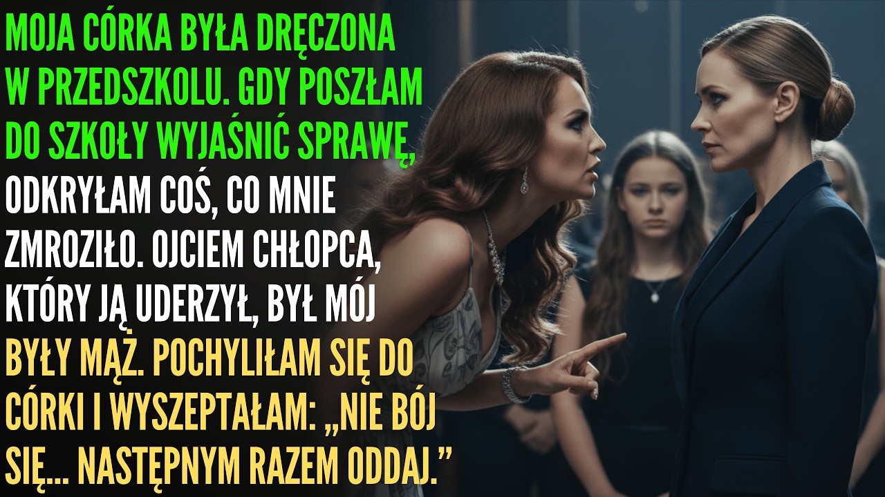 Moja córka była dręczona w przedszkolu… dopóki nie odkryłam kim jest ojciec agresora