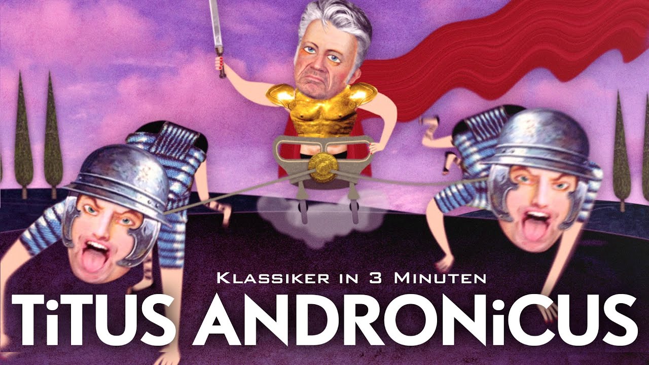 Shakespeares TiTUS ANDRONiCUS in 3 Minuten