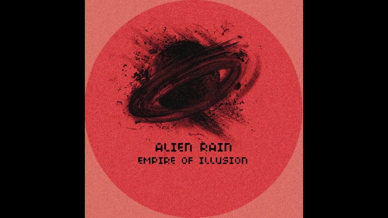 Alien Rain - Empire of illusion (Original Mix)