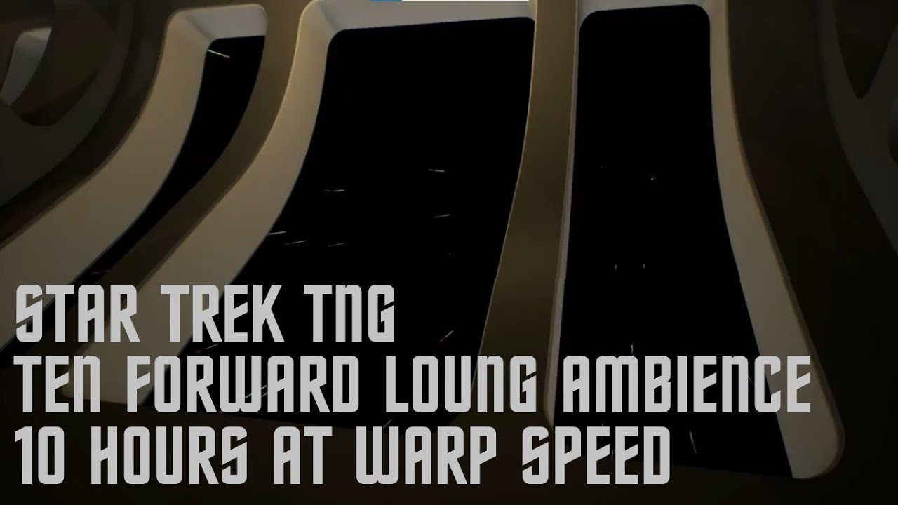 TNG Ten Forward | Looking Out The Window At Warp Speed | *10 HOURS* | Star Trek Ambience And Sounds