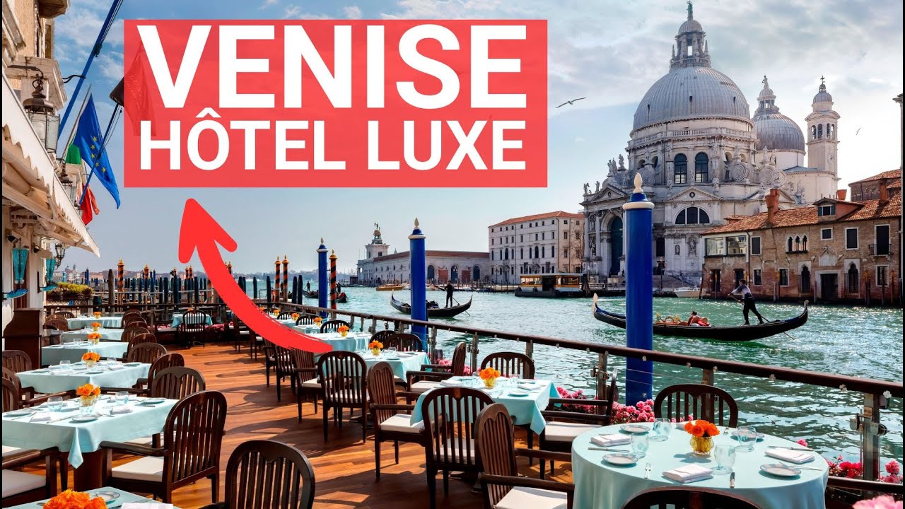 Les 5 Meilleurs Hôtels de LUXE à VENISE que Personne ne Vous Dévoile!