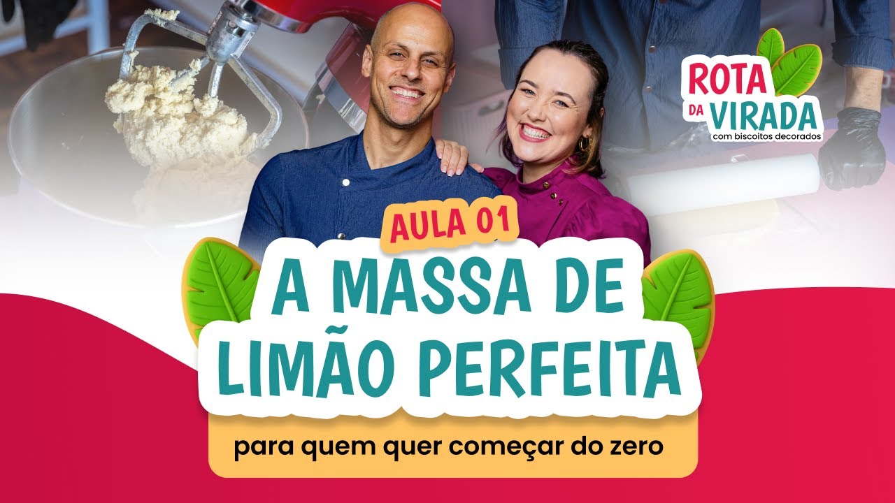 Aula 1 - A Massa de Limão PERFEITA para Quem Quer COMEÇAR DO ZERO