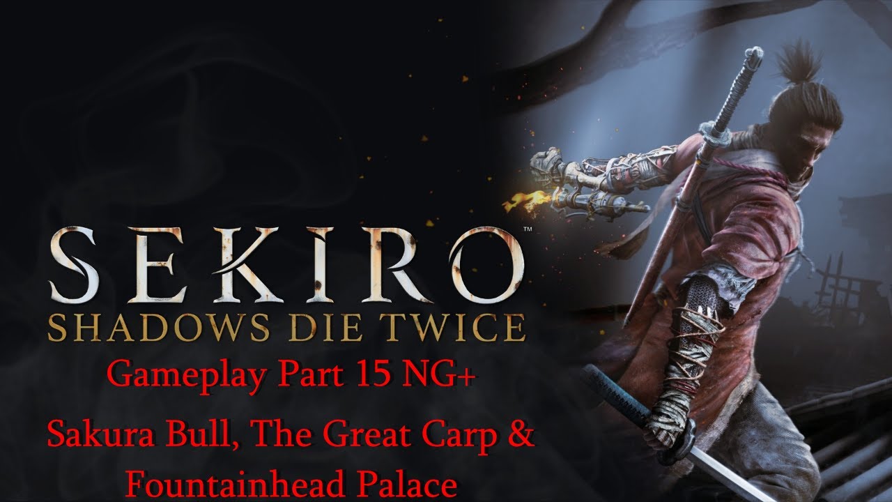 Sekiro Shadows Die Twice Full Gameplay Part 15 NG+