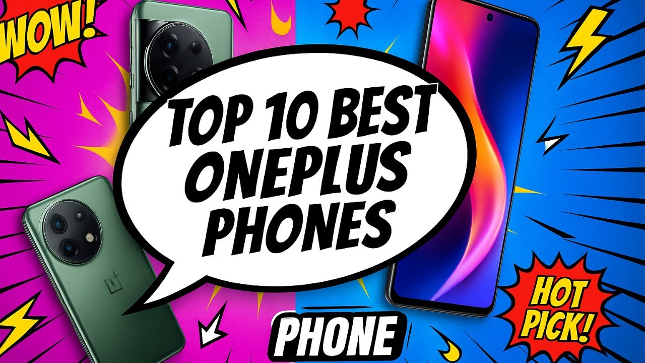 Top 10 Best OnePlus Phones of 2025 &ndash; Ranked & Reviewed!