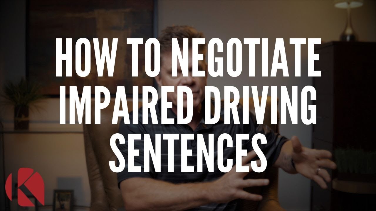 HOW TO NEGOTIATE IMPAIRED DRIVING SENTENCES