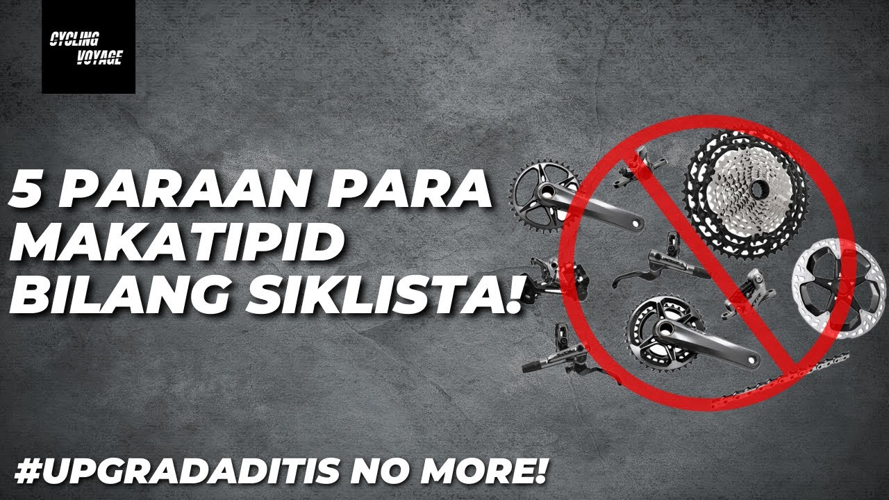 UPGRADADITIS NO MORE! | 5 ways upang mas makatipid bilang siklista!