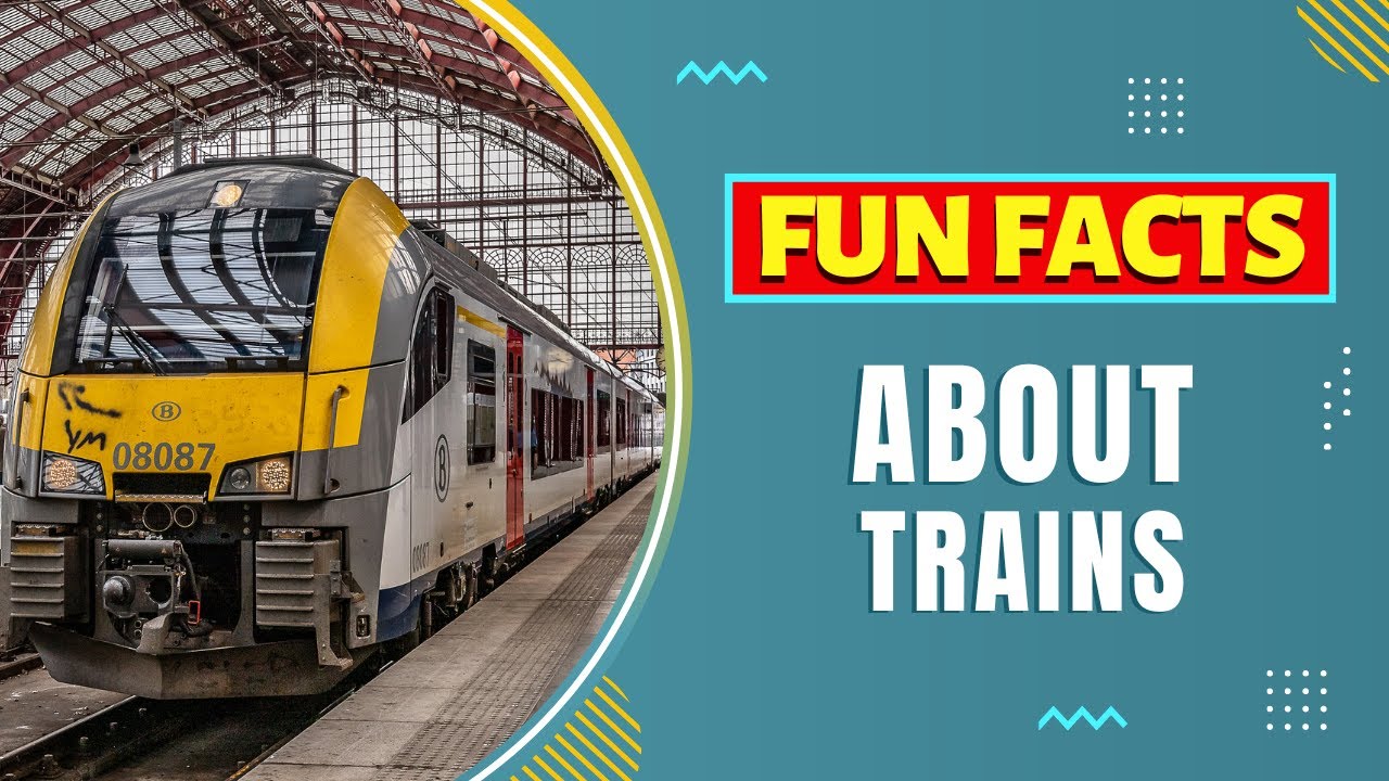 These Fun Facts About Trains Will Make Your Day 🚂