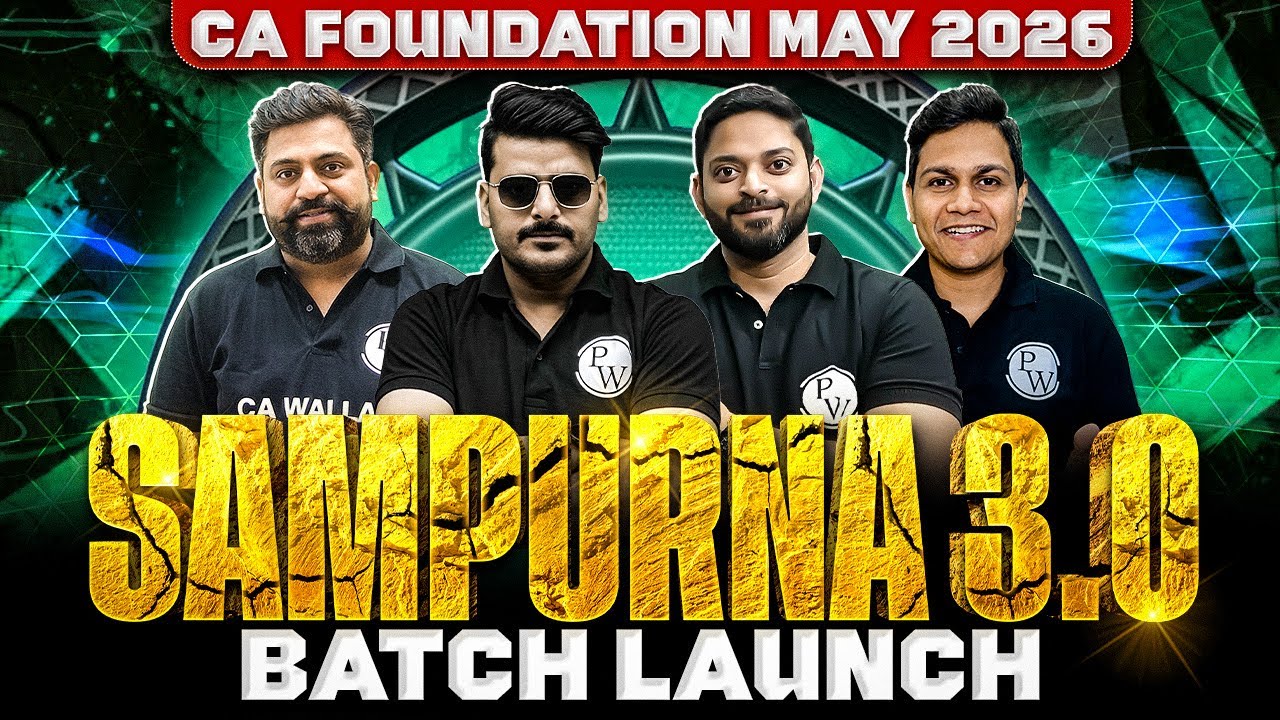 CA Foundation Sampurna 3.0 Batch Launch For May 2026 Exams 🔥